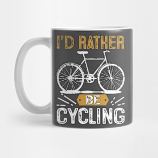 I'd Rather Be Cycling T-Shirts Mug